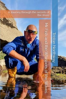 Mr Fish and the Whispers of the Waves: A Journey through the secrets of the shore