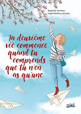 Ta deuxième vie commence quand tu comprends que tu n'en as qu'une Bande dessinée (l'emballage peut varier)