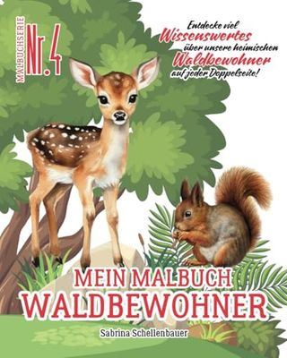 Mein Mal- und Wissensbuch über unsere heimischen Waldbewohner inkl. Fußabdruck-Erkennung: Entdecke viel Wissenswertes über unsere heimischen Tierwelt auf jeder Doppelseite!