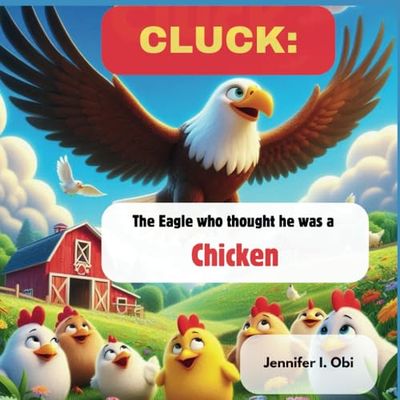 CLUCK: The Eagle who thought he was a Chicken