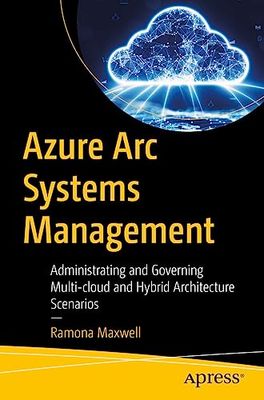 Azure Arc Systems Management: Governance and Administration of Multi-cloud and Hybrid IT Estates