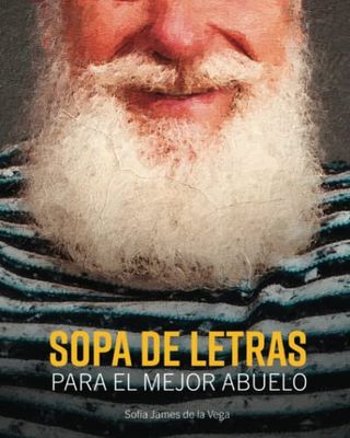 Sopa de Letras para el Mejor Abuelo: 200 Sopa de Letras en Espanol para Adultos Letra Grande