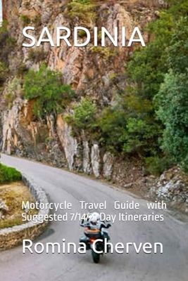 Sardinia: Motorcycle Travel Guide: With Suggested 7/14/21 Day Itineraries