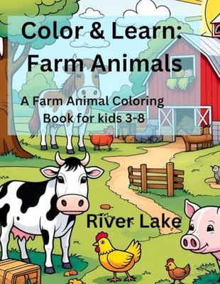 Color & Learn: Farm Animals: A Farm Animal Coloring Book for Kids 3-8