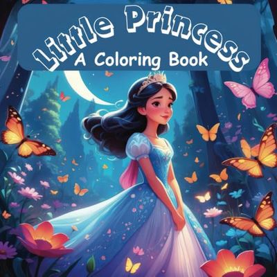 Little Princess A Coloring Book: 50 coloring pages, suitable for ages 4 to 10 years