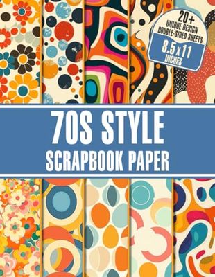70s Style Scrapbook Paper: 20+ Vintage Patterned Decorative Paper For Gift Wrapping, Journaling, Scrapbooking, DIY Projects