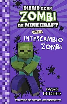 Minecraft. Diario de un Zombi de Minecraft. Intercambio zombi: Libro 4