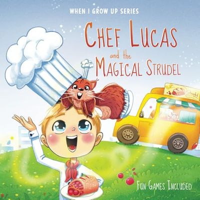 Personalized Story about a Chef. Chef Lucas and The Magical Strudel (When I Grow Up Series for Lucas)