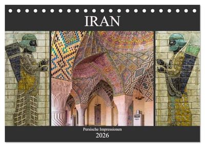 Iran - Persische Impressionen (Tischkalender 2026 DIN A5 quer), CALVENDO Monatskalender: Persien, Zauber des Orients