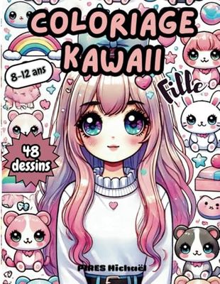 Coloriage Kawaii Fille: Coloriage Kawaii pour fille 8 - 12 ans | 48 dessins relaxant et anti-stress à colorier | Coloriage mangas animes Japonais | Dessins Kawaii trop mignons