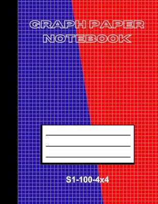 GRAPH PAPER NOTEBOOK: S1–100–4x4 - 100 pages/50 sheets with 4x4 squares/inch paper grid for mathematic, engineering, architecture, creative sketching, structured charts and more