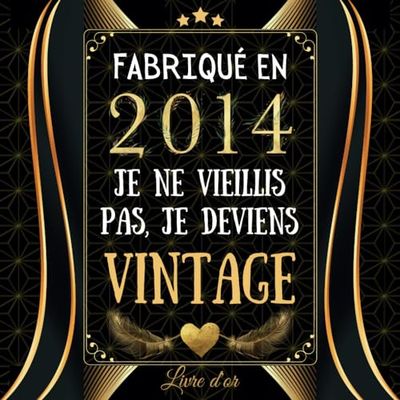 Fabriqué en 2014: Livre d'or Anniversaire 10 ans | 100 pages à personnaliser avec des photos et messages | Cadeau original garçon et fille.