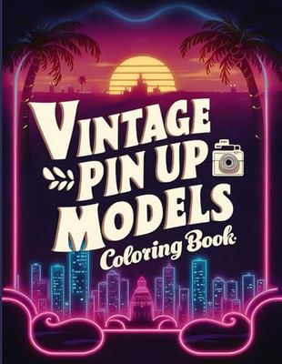Vintage Pin up Models Coloring Book: Subtle Artistry of Classic Beauty and Retro Glamour