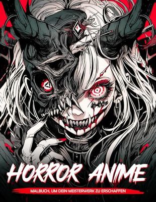 Horror Anime Malbuch: Wagen Sie Sich In Die Dunkle Seite Des Animes Mit Horror-Themen, Ideal Für Fans Von Gruseliger Und Aufregender Kunst.