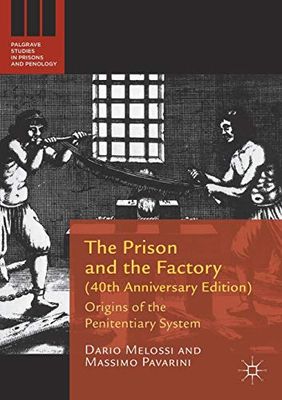 The Prison and the Factory (40th Anniversary Edition): Origins of the Penitentiary System