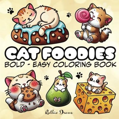 Cat Foodies: A Bold & Easy Coloring Book for Adults and Kids - With Big and Simple Designs of Cute and Funny Kawaii Cats having Fun with Food and Snacks