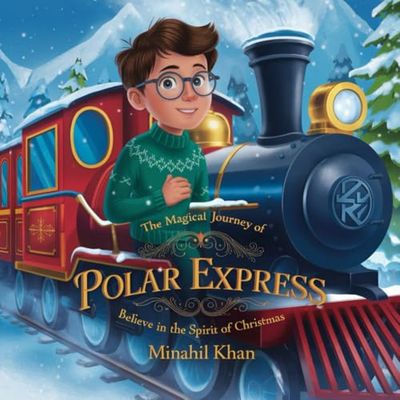 The Magical Journey of Polar Express: Believe in the Spirit of Christmas