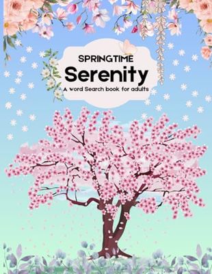 Springtime Serenity : A Word Search Book For Adults: "8.5 x 11 inches", 80 Puzzle With Solution