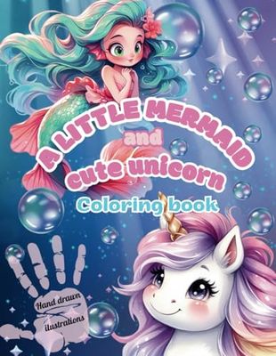 a little mermaid and cute unicorn: coloring book