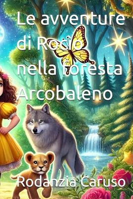 Le avventure di Rocìo nella foresta Arcobaleno