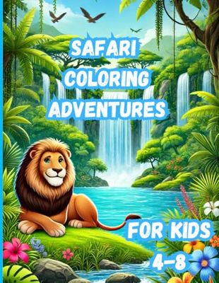 Safari Coloring Adventures: Fun and Cute Jungle Animal Coloring Book for Kids Ages 4-8 | A Wild Safari Adventure with Lions, Elephants, Monkeys, and More!