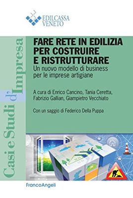 Fare rete in edilizia per costruire e ristrutturare. Un nuovo modello di business per le imprese artigiane
