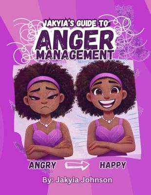 Jakyia's Guide to Anger Management
