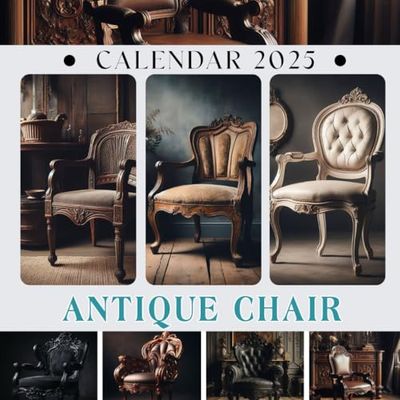 Antique Chair Caledar 2025: 365 days From Jan to Dec 2025, with 12 Photography for Adults| Perfect for Chair Lover to Planning and Organizing