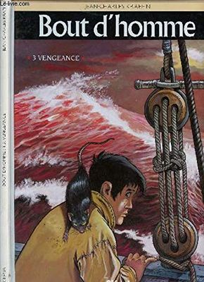 Bout d'homme, tome 3 : Vengeance