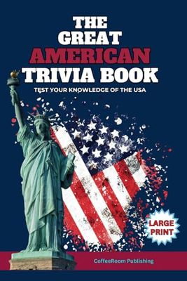 The Great American Trivia Book: A Collection of Amazing Trivia Quizzes about USA