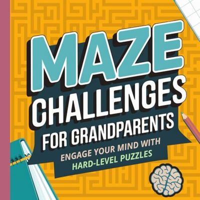 Maze Challenges for Grandparents: 50 Hard Mazes to Test Your Skills and Boost Brainpower: Complex Puzzles for Advanced Problem Solvers Seeking Exciting Challenges