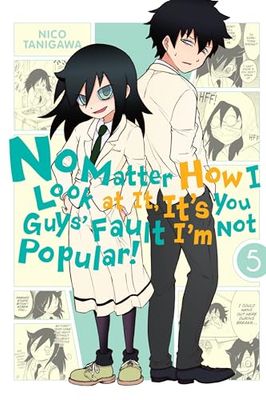 No Matter How I Look at It, It's You Guys' Fault I'm Not Popular! 5