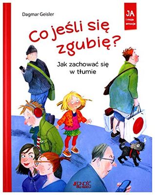 Co jeśli się zgubię?: Jak zachować się w tłumie
