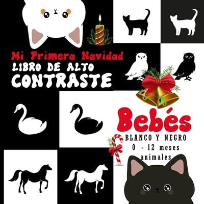 Mi Primera Navidad de Recién Nacido Libro de alto contraste Bebés 0-12 meses: blanco y negro libro montessori para la estimulación visual temática ... para el pequeño con maravillosas imágenes