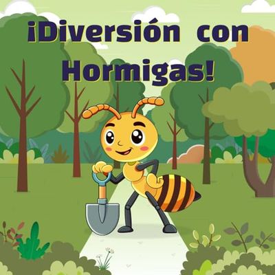 Diversión con Hormigas: Un libro colorido de actividades con datos, laberintos y acertijos para pequeños exploradores curiosos