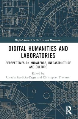 Digital Humanities and Laboratories: Perspectives on Knowledge, Infrastructure and Culture