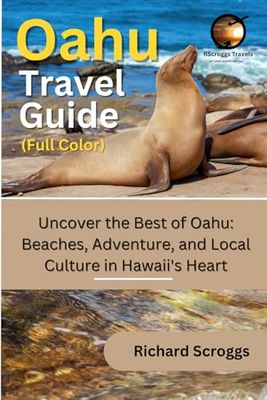 Oahu Travel Guide: Uncover the Best of Oahu: Beaches, Adventure, and Local Culture in Hawaii's Heart