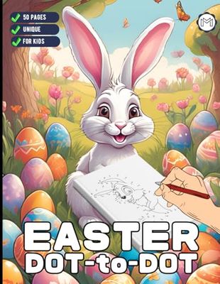 50 Pages Easter Bunny Rabbit and Eggs Dot to Dot Activity Coloring Book Gift for Kids Preschool Ages Boys Girls Teens Youth Bold and Easy Dot to Dot ... Dot to Dot Puzzle Activity Coloring Sheets