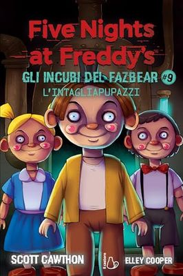 L'intagliapupazzi. Five nights at Freddy's. Gli incubi del Fazbear (Vol. 9)
