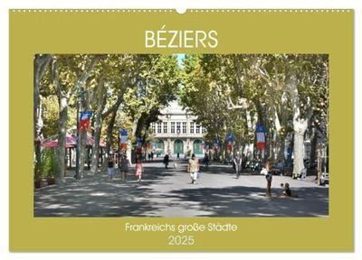 Frankreichs große Städte - Béziers (Wandkalender 2025 DIN A2 quer), CALVENDO Monatskalender: Spaziergang durch die Stadt des Weinhandels