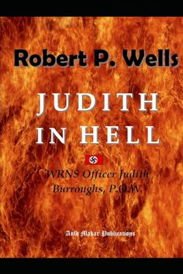 Judith in Hell: WRNS Officer Judith Burroughs, P.O.W.