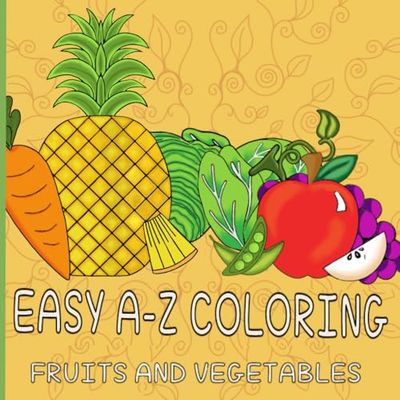 Easy A-Z Coloring: Fruits & Vegetables