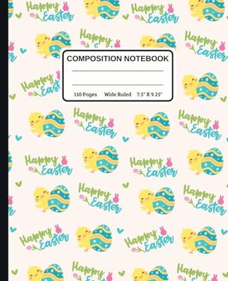 Composition Notebook: Easter Cover Composition Notebook, Wide Ruled 110 Sheets, 7.50" X 9.25"
