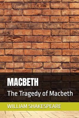 MACBETH: The Tragedy of Macbeth