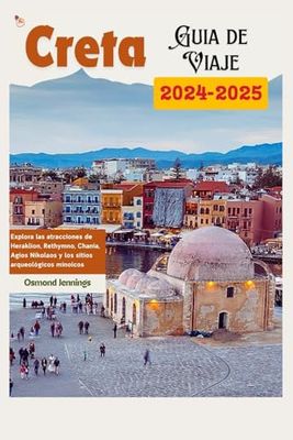 Creta Guía de Viaje: Explora las atracciones de Heraklion, Rethymno, Chania, Agios Nikolaos y los sitios arqueológicos minoicos