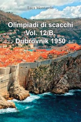 Olimpiadi di scacchi. Vol. 12/B. Dubrovnik 1950