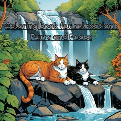 Coloring book for relaxation - Purrs and Peace: A tranquil coloring adventure escape for inner peace with cute cats