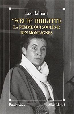 « Soeur » Brigitte, la femme qui soulève des montagnes