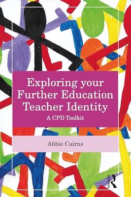 Exploring your Further Education Teacher Identity: A CPD Toolkit