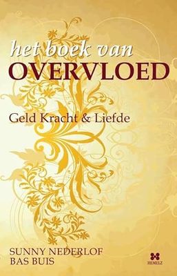 Het Boek van Overvloed: geld kracht liefde